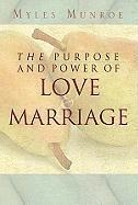 Myles Munroe - Purpose and Power of Love and Marriage, Häftad