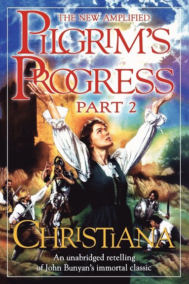 bokomslag New Amplified Pilgrim's Progress: Part II: Christiana