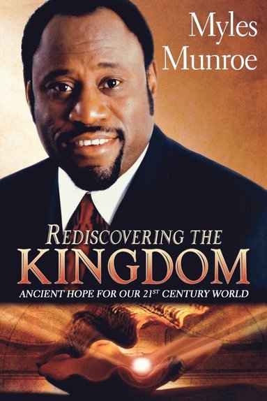 bokomslag Rediscovering the Kingdom: Ancient Hope for Our 21st Century World