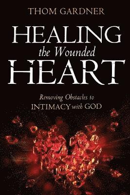 Healing the Wounded Heart 1