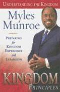 Myles Munroe - Kingdom Principles: Preparing for Kingdom Experience and Expansion, Inbunden