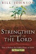 Bill Johnson - Strengthen Yourself in the Lord, Häftad