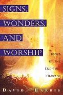 David Harris - Miracles, Signs, and Worship, Häftad