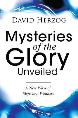 David Herzog - Mysteries of the Glory Unveiled, Häftad