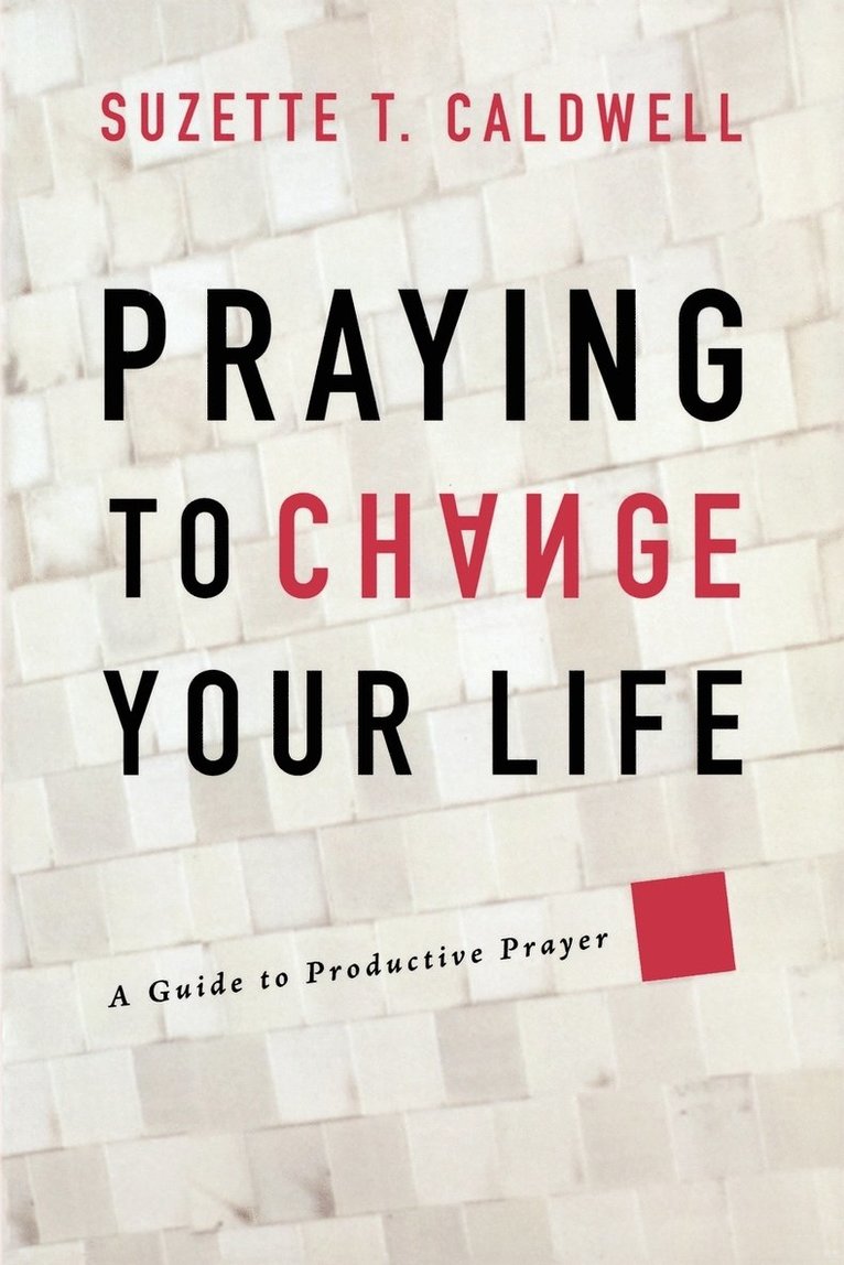 Praying to Change Your Life 1