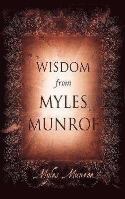 Wisdom From Myles Munroe H/b 1