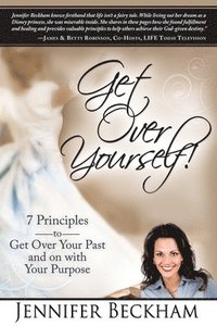 bokomslag Get Over Yourself!: 7 Principles to Get Over Your Past and on with Your Purpose