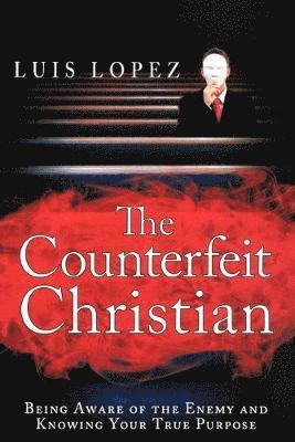Luis Lopez - Counterfeit Christian, Häftad