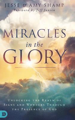 Amy Shamp, Jesse Shamp - Miracles in the Glory, Inbunden