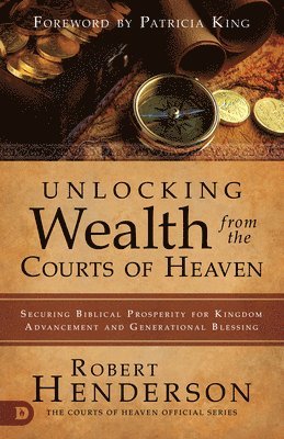 Unlocking Wealth from the Courts of Heaven 1