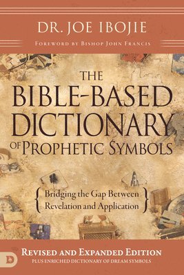 Bible-Based Dictionary of Prophetic Symbols, The