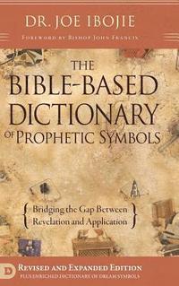 bokomslag The Bible Based Dictionary of Prophetic Symbols
