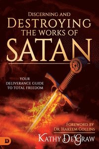 bokomslag Discerning and Destroying the Works of Satan