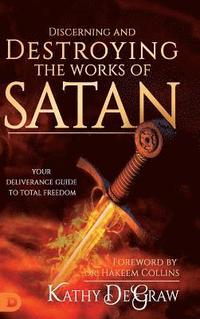 bokomslag Discerning and Destroying the Works of Satan
