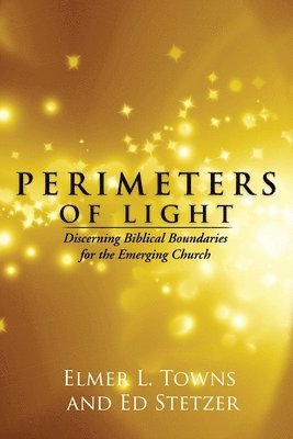 Elmer L Towns, Ed Stetzer - Perimeters of Light, Häftad