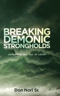 bokomslag Breaking Demonic Strongholds