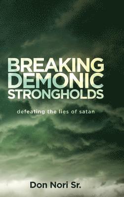 Breaking Demonic Strongholds 1