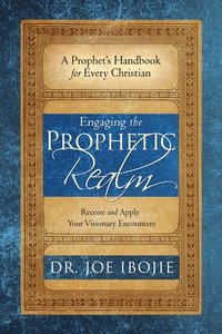 bokomslag Engaging the Prophetic Realm