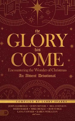 Glory Has Come