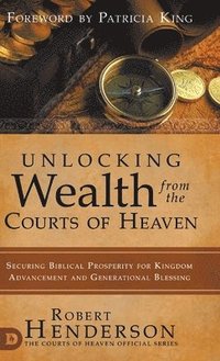 bokomslag Unlocking Wealth from the Courts of Heaven