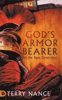 bokomslag God's Armor Bearer for the Next Generation