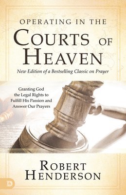 Robert Henderson - Operating in the Courts of Heaven, Revised & Expanded, Häftad