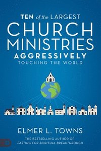 bokomslag Ten of the Largest Church Ministries Touching the World