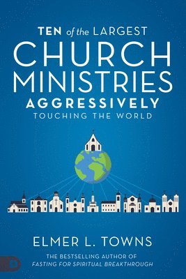 Ten of the Largest Church Ministries Touching the World 1