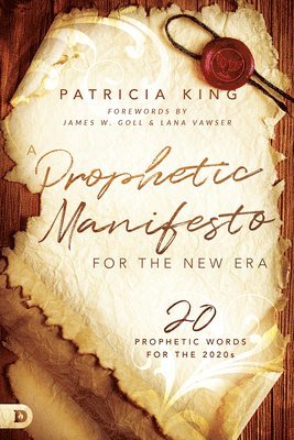 Patricia King - Prophetic Manifesto for the New Era, A, Häftad