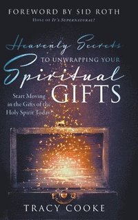 bokomslag Heavenly Secrets to Unwrapping Your Spiritual Gifts