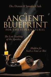 bokomslag An Ancient Blueprint for the Supernatural
