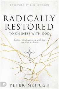 bokomslag Radically Restored to Oneness with God