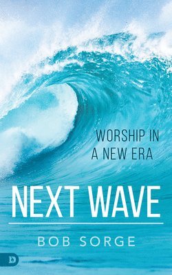 Bob Sorge - Next Wave, Häftad