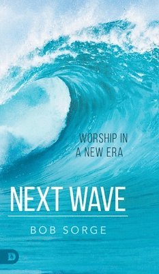 Bob Sorge - Next Wave, Inbunden