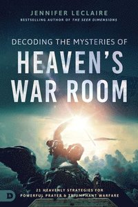 bokomslag Decoding the Mysteries of Heaven's War Room