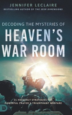 bokomslag Decoding the Mysteries of Heaven's War Room