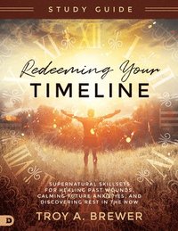 bokomslag Redeeming Your Timeline Study Guide