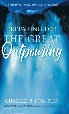 Preparing for the Great Outpouring 1