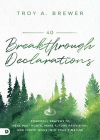 bokomslag 40 Breakthrough Declarations