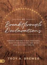 bokomslag 40 Breakthrough Declarations