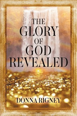 The Glory of God Revealed 1