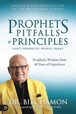 Bill Hamon, Cindy Jacobs - Prophets, Pitfalls and Principles, Revised Edition, Häftad