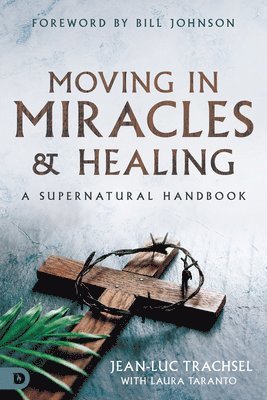 bokomslag Moving in Miracles and Healing