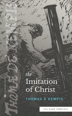 Thomas À Kempis - Imitation of Christ (Sea Harp Timeless series), Häftad