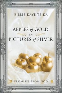 bokomslag Apples of Gold in Pictures of Silver