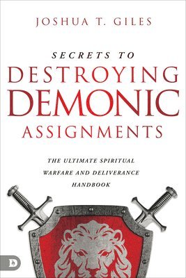 Joshua Giles, Joshua T. Giles, T. Giles, Joshua - Secrets to Destroying Demonic Assignments, Häftad