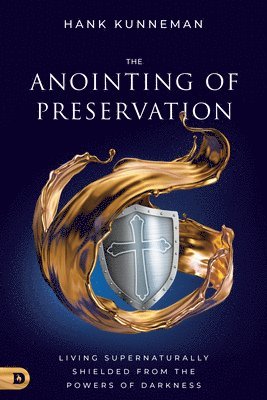 Hank Kunneman - Anointing of Preservation, The, Häftad