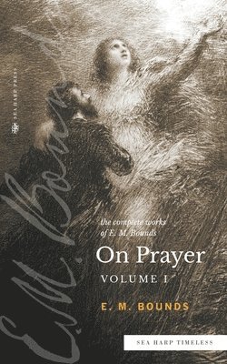 Complete Works of E.M. Bounds On Prayer