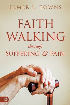 bokomslag Faith Walking Through Suffering and Pain