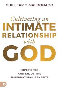 bokomslag Cultivating an Intimate Relationship with God